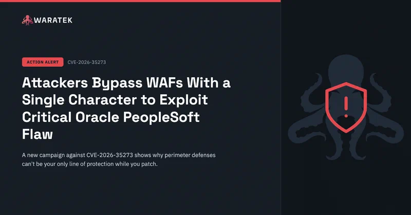 Attackers Bypass WAFs With a Single Character to Exploit Critical Oracle PeopleSoft Flaw